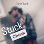 Stuck Chuck (Explicit)