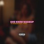 She Know Wassup (Explicit)