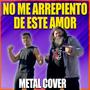 No me arrepiento de este amor (Metal) (feat. Eddie Cruz)