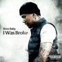 I Was Broke (Explicit)