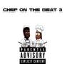 Chef on Tha Beat 3 (Explicit)