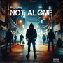 NOT ALONE (Explicit)