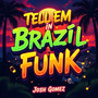 Tell Em In Brazil (Funk)