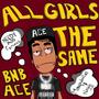 All Girls The Same (Explicit)