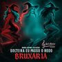 Solteira Eu Passo o Rodo - Bruxaria (Explicit)