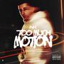 Too Much Motion (Explicit)