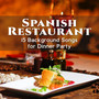 Spanish Restaurant: 15 Background Songs for Dinner Party, Music for Relaxation, Hot Latin Rhythms, Bossa Nova Bar del Mar