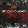 Becoming Kings (feat. TyKoon Tha Misfit & Blaine Cooz) [Explicit]