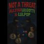Nott A Threat (feat. llul gotti & Lul Rob) [Explicit]