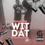 Wit Dat (feat. Mr.StaccDaProfit) [Explicit]