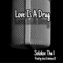 Love Is A Drug (Explicit)