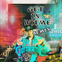 GET IN WIT ME (Explicit)