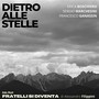 Dietro alle stelle (Colonna sonora originale del film Fratelli si diventa)