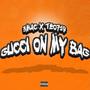 Gucci on my bag (Explicit)