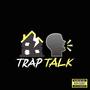 Trap Talk (Explicit)