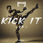 KICK IT EP