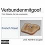 French Toast (feat. Verbundenmitgoof) [Explicit]
