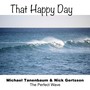 That Happy Day (feat. Michael Tanenbaum & Nick Gertsson)