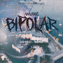 Bipolar (Explicit)