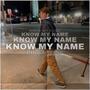 Know My Name