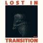 Lost In Transition (Explicit)