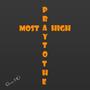 Pray To The Most High (Explicit)