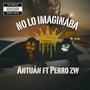 No lo imaginaba (feat. Perro Zw) [Explicit]