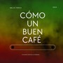 Cómo Un Buen Café