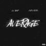 Average (feat. Yungin Wylan) [Explicit]