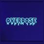 OVERDOSE (Explicit)