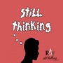 Still Thinking - Single (Explicit)