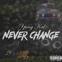 Never Change (Explicit)