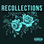 RECOLLECTIONS (Explicit)