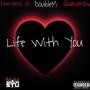 Life With You (feat. Double M & Quavon26) [Explicit]