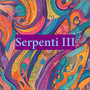 Serpenti III