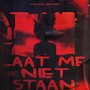 Laat Me Niet Staan (Explicit)