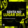 Senta no Lugar Dela (Explicit)