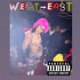 WEST TO THE EAST (Explicit)