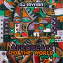 Afrobeats To The World, Vol. 3 (DJ Mix)