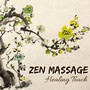 Zen Massage Healing Touch - Relieve Yourself of Stress with Spiritual Sounds of Nature