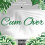 Cum Over (feat. Kid_Melody_DaGoat) [Explicit]