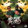 No Fue Puro (feat. Garu Averia) [Explicit]