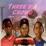 THREE'S A CROWD (feat. ShaqSoul) [Explicit]