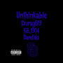 Unthinkable (feat. Durag619 & FiveStarBandido) [Explicit]