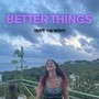 Better Things (Soft Version)