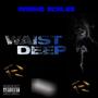 Waist Deep (Explicit)