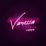 Vanessa (Remix) [Explicit]