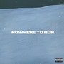 NOWHERE TO RUN (Explicit)