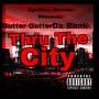 Thru The City (feat. Gutter Gutter) [Explicit]