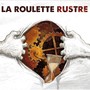 La roulette rustre